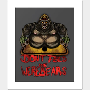 Beware the Weres! - Don't Feed the Werebears Posters and Art